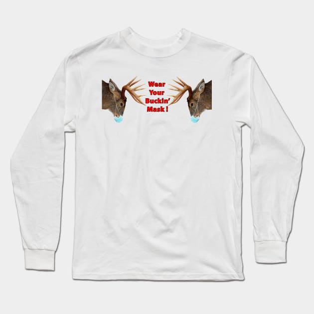 Wear Your Buckin' Mask Long Sleeve T-Shirt by 1Artdude